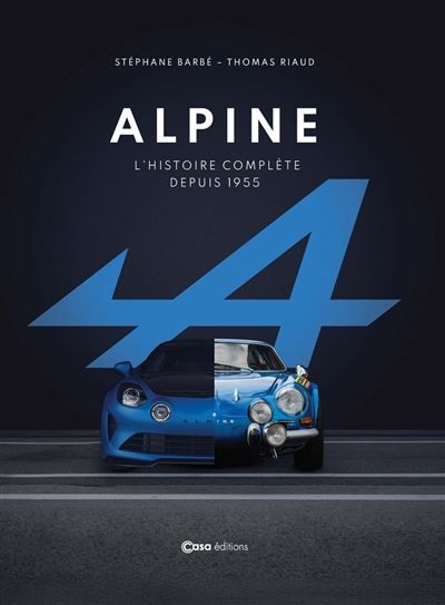 Couverture de Alpine - L'histoire complète depuis 1955 par Stéphane Barbe