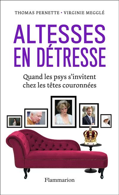 Altesses en détresse Quand les psys s'invitent chez les têtes couronnées