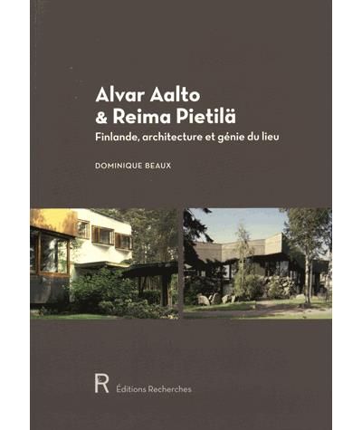 Alvar Aalto et Reima Pietilä Finlande, architecture et génie du lieu