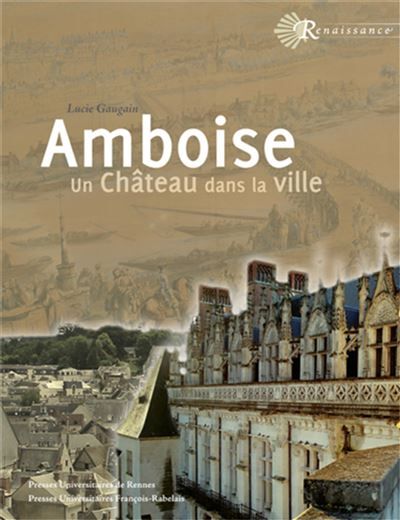 Amboise Un chateau dans la ville