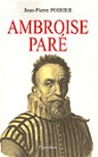 Ambroise Paré Un urgentiste au XVIe siècle