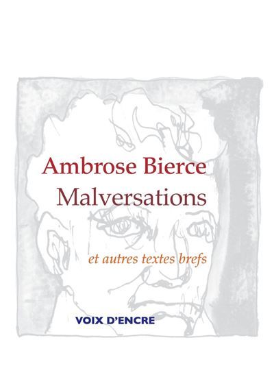 Ambrose BIERCE, Malversations Et autres textes