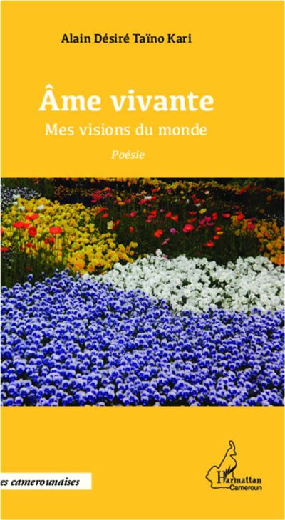 Âme vivante Mes visions du monde - Poésie