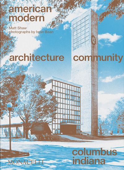 American modern Architecture; Community; Columbus, Indiana