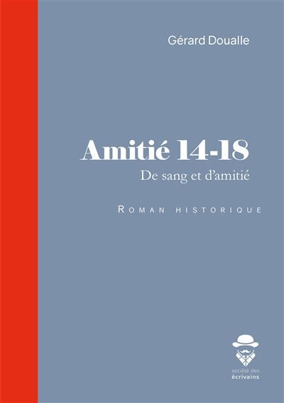 Amitié 14-18 De sang et d'amitié