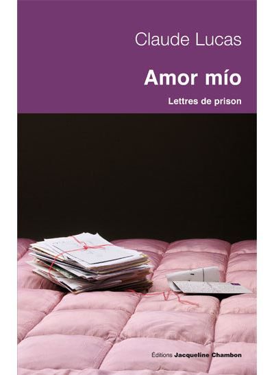 Amor mio Lettres de prisons (1989-1994)