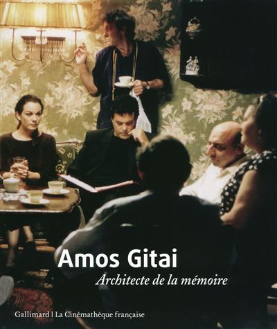 Amos Gitai Architecte de la mémoire