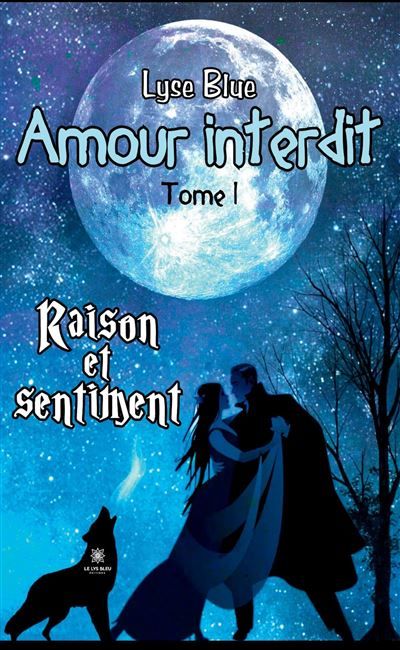 Amour interdit Tome I - Raison et sentiment