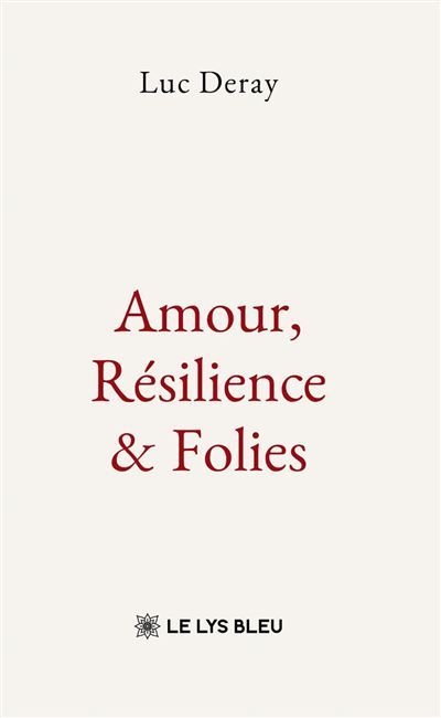 Amour, Résilience & Folies