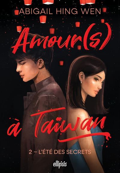 Amour(s) à Taiwan - Tome 02 L'été des secrets (broché) - Abigail Hing Wen