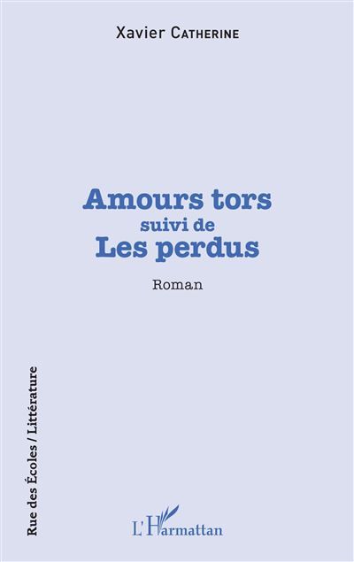Amour tors Suivi de - Les perdus