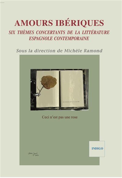 Amours ibériques Six thèmes concertants de la littérature espagnole contemporaine