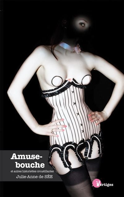 Amuse-bouche Et autres historiettes croustillantes
