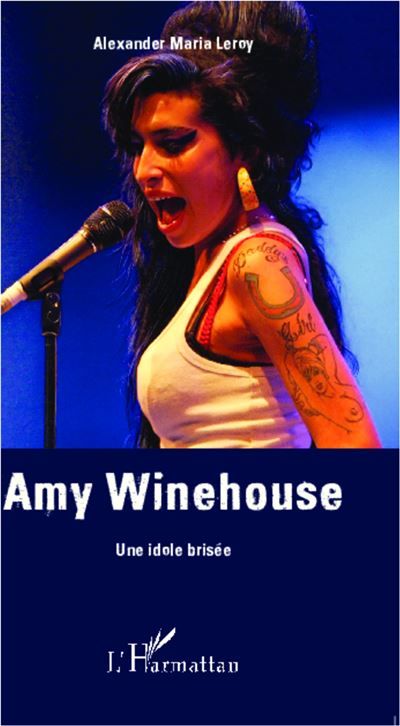 Amy Winehouse Une idole brisée