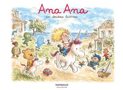 Ana Ana - Tome 24 - Les Doudous licornes - Alexis Dormal