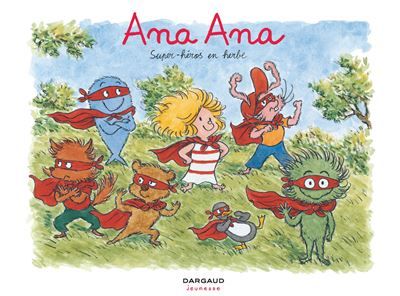 Ana Ana - Tome 5 - Super-héros en herbe
