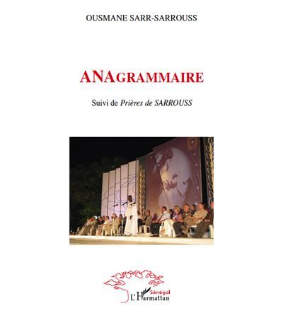 ANAgrammaire Suivi de Prières de SARROUSS