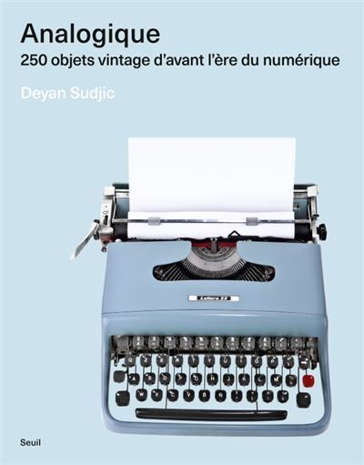 Analogique 250 objets vintage d'avant l'ère du numérique