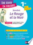 Analyse et étude de l'oeuvre-Le Rouge et le Noir de Stendhal - Réussir son BAC Français 1re - Parcours : Le personnage de roman, esthétiques et valeurs-Une oeuvre, un parcours