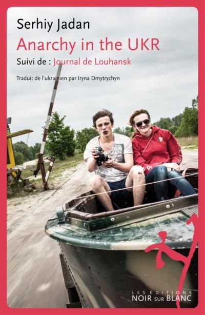 Anarchy in the ukr Suivi de Journal de Louhansk