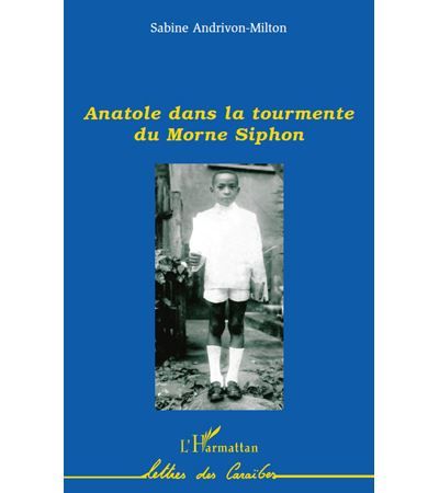 Anatole dans la tourmente du Morne Siphon