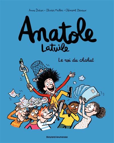 Anatole Latuile, Tome 08 Le roi du chahut !