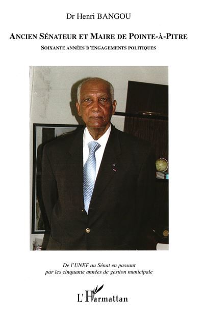 Ancien sénateur et maire de Pointe-à-Pitre De l'UNEF au Sénat en passant par les cinquante années de ge