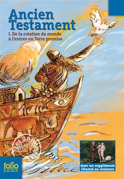 Ancien Testament De la création du monde à l'entrée en Terre promise