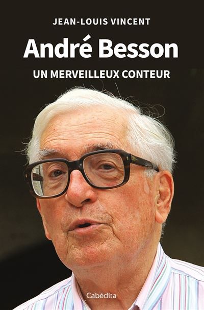ANDRÉ BESSON - Un merveilleux conteur