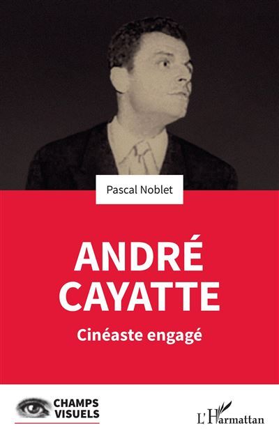André Cayatte Cinéaste engagé