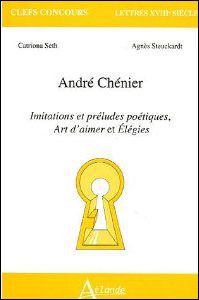 Andre Chenier - Imitations et préludes poétiques, art d'aimer et élégies "Le jeu de Paume""Hymne aux Suisses de Châteauvieux" , Poésie antiques, Hymnes