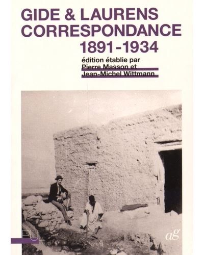 André Gide & Paul-Albert Laurens Correspondance 1891-1934
