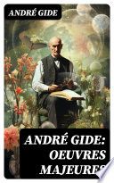 André Gide: Oeuvres majeures