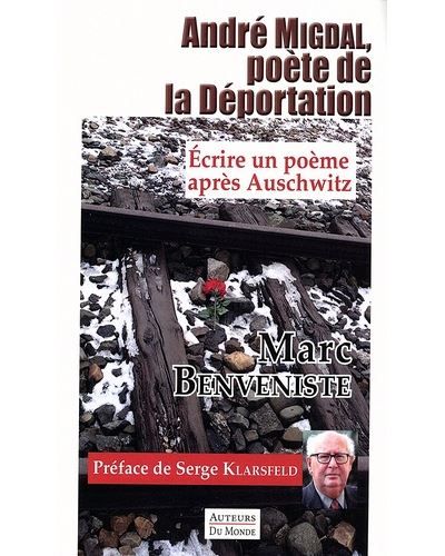 André Migdal, poète de la déportation Écrire un poème après Auschwitz