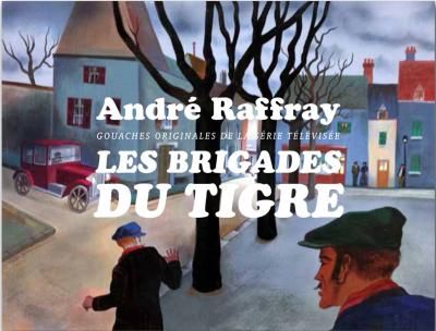 André Raffray - Les Brigades du Tigre Gouaches originales de la série TV