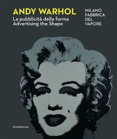 Andy Warhol La pubblicità della forma, Edition bilingue anglais-italien