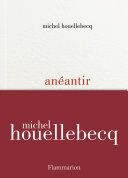 Couverture de Anéantir par Michel Houellebecq