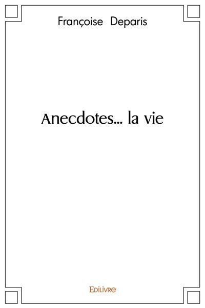 Anecdotes... la vie