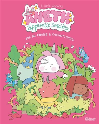 Aneth, apprentie sorcière - Tome 04 Jus de fraise et cachotteries