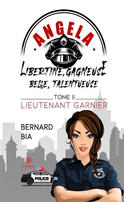 Angela:Libertine, gagneuse, belle, talentueuse Tome II: Lieutenant Garnier