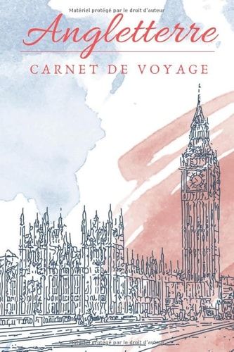 Angleterre Carnet de voyage: Livre à compléter | Pour tous ceux qui veulent écrire et organiser leur voyage | 105 pages (French Edition)