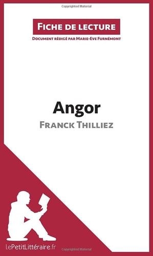 Angor de Franck Thilliez (Fiche de lecture) Analyse complète et résumé détaillé de l'oeuvre