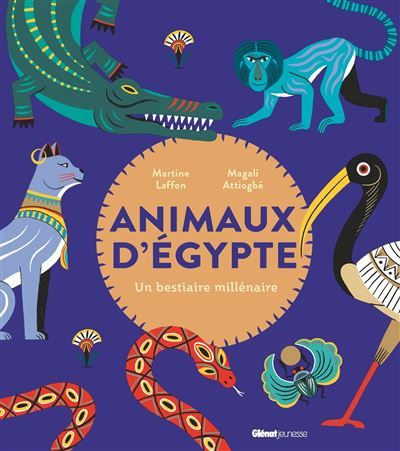 Animaux d'Egypte Un bestiaire millénaire
