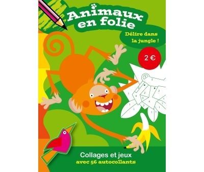 Animaux en folie - Délire dans la jungle ! avec 56 autocollants