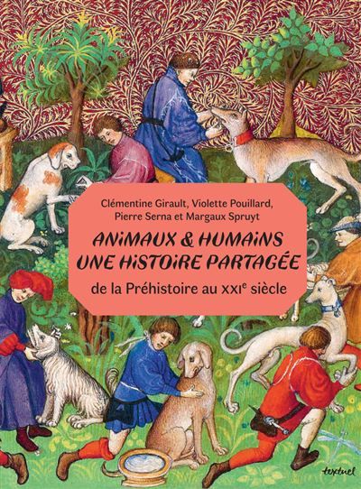 Animaux et humains : une histoire partagée De la Préhistoire au XXIe siècle