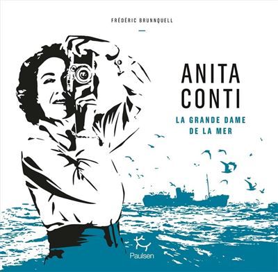 Anita Conti - La grande dame de la mer