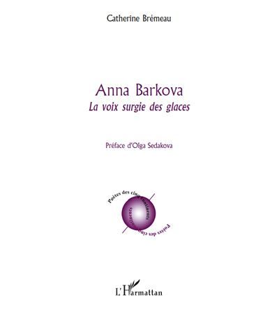 Anna Barkova La voix surgie des glaces