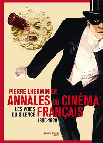Annales du cinéma français 1895-1929 Les voies du silence
