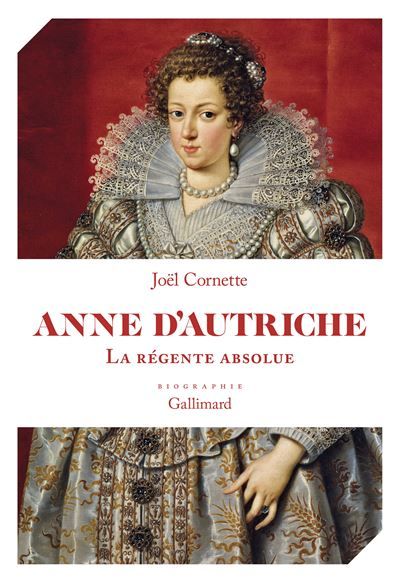Anne d'Autriche La régente absolue