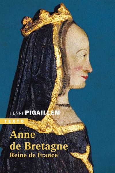 Anne de Bretagne Reine de France